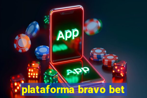 plataforma bravo bet